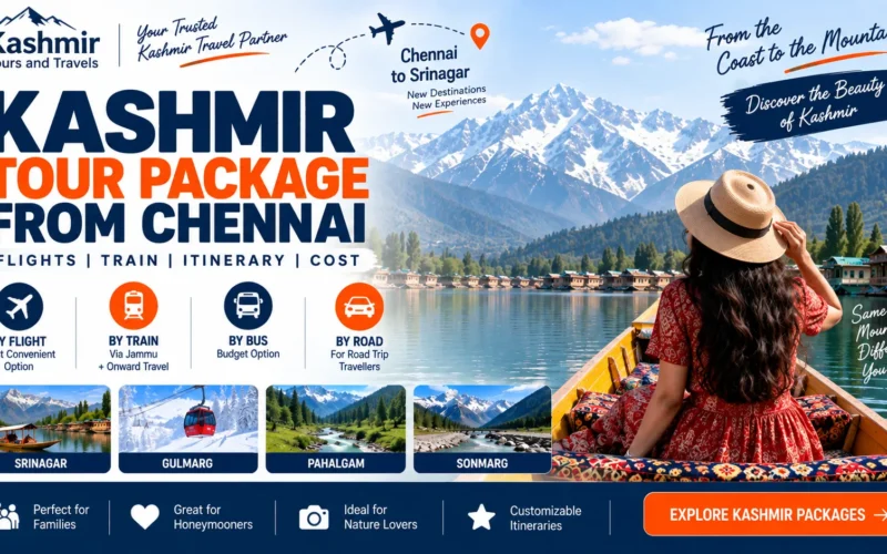 Kashmir Tour Package from Chennai: Flights, Train, Itinerary & Cost
